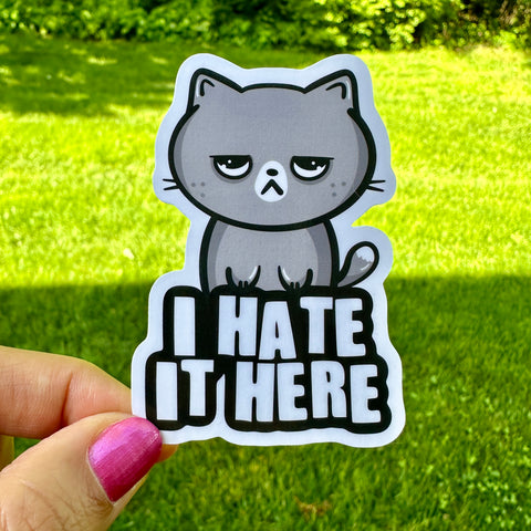 I Hate It Here Cat Sticker